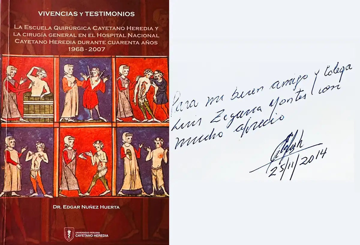 La Escuela Quirúrgica Cayetano Heredia y la Cirugía General en el Hospital Nacional Cayetano Heredia Durante Cuarenta Años 1968-2007, Dr. Edgar Nuñez Huerta (2014)